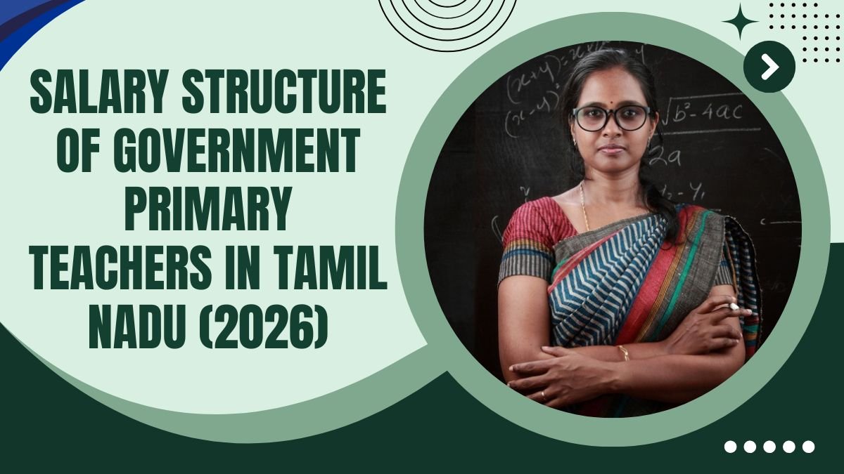 Salary Structure of Government Primary Teachers in Tamil Nadu (2026)