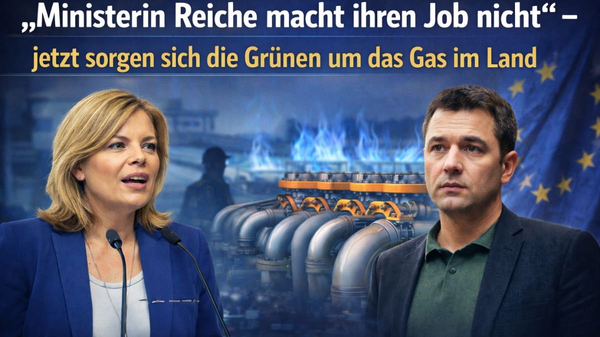 „Ministerin Reiche macht ihren Job nicht“ – jetzt sorgen sich die Grünen um das Gas im Land